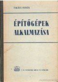Takács István - Építőgépek alkalmazása