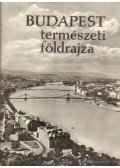 Marosi Sándor,Góczán László,Somogyi Sándor,Dr. Pécsi Márton,Szilárd Jenő dr. - Budapest természeti földrajza