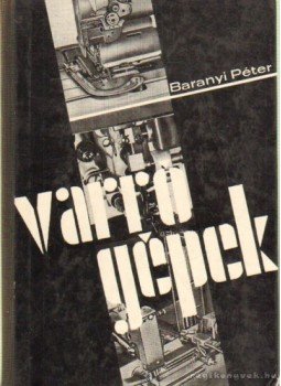 Baranyi Péter - Varrógépek Baranyi Péter - Varrógépek, Budapest 1970 antikvár könyv