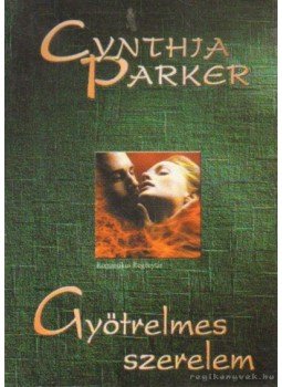 Cynthia Parker - Gyötrelmes szerelem Cynthia Parker - Gyötrelmes szerelem, null 2003 antikvár könyv