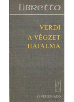 Piave, Francesco Maria, Verdi - Verdi - A végzet hatalma Piave, Francesco Maria, Verdi - Verdi - A végzet hatalma, Budapest 1978 antikvár könyv