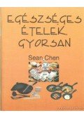Chen, Sean - Egészséges ételek gyorsan