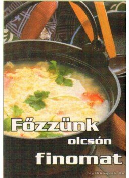 Urr Géza (szerk.) - Főzzünk olcsón finomat Urr Géza (szerk.) - Főzzünk olcsón finomat, Budapest 0 antikvár könyv