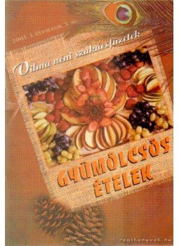 Jószay Magdolna - Gyümölcsös ételek, Debrecen 2001 antikvár könyv
