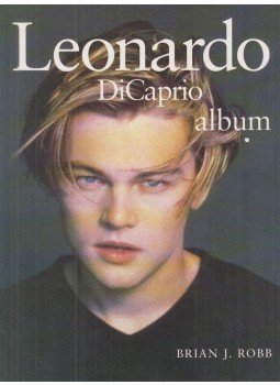 Robb, Brian J. - Leonardo DiCaprio album Robb, Brian J. - Leonardo DiCaprio album, Budapest 1997 antikvár könyv