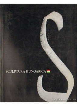 Szántó Tibor - Sculptura Hungarica Szántó Tibor - Sculptura Hungarica, Budapest 1970 antikvár könyv