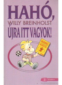 Breinholst, Willy - Hahó, újra itt vagyok!, Budapest 1994 antikvár könyv