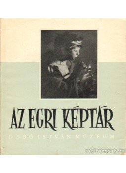 Czobor Ágnes - Az Egri Képtár Czobor Ágnes - Az Egri Képtár, Budapest 1960 antikvár könyv