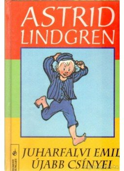 Astrid Lindgren - Juharfalvi Emil újabb csínyei Astrid Lindgren - Juharfalvi Emil újabb csínyei, Budapest 1997 antikvár könyv