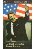 Avar János - Az elnök szerepében Ronald Reagan