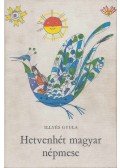 Illyés Gyula - Hetvenhét magyar népmese