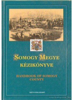 Dr. Kasza Sándor - Somogy megye kézikönyve Dr. Kasza Sándor - Somogy megye kézikönyve, 1998 antikvár könyv