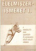 Suhajda Jánosné,Dr. Sahin Tóth Gyula - Élelmiszerismeret I. kötet