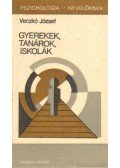 Veczkó József - Gyerekek, tanárok, iskolák