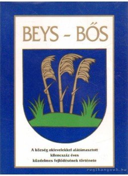 Végh Ferenc - Beys - Bős Végh Ferenc - Beys - Bős, Dunaszerdahely 1998 antikvár könyv