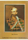 Tar Ferenc - Lincoln magyar tábornoka (dedikált)