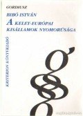 Bibó István - A kelet-európai kisállamok nyomorúsága