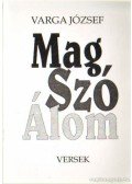 Varga József - Mag-Szó-Álom..(dedikált)
