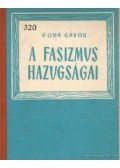 Goda Gábor - A fasizmus hazugságai