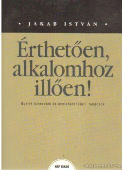 Jakab István - Érthetően, alkalomhoz illően! Jakab István - Érthetően, alkalomhoz illően!, Dunaszerdahely 2000 antikvár könyv