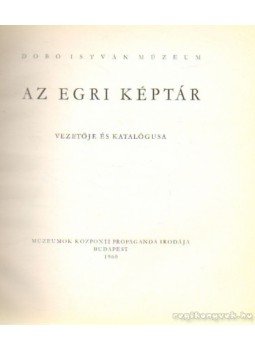 Czobor Ágnes - Az Egri Képtár Czobor Ágnes - Az Egri Képtár, Budapest 1960 antikvár könyv