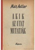 Adler, Max - Akik az utat mutatják