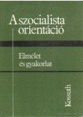 Ágh Attila - A szocialista orientáció