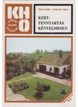 Pesti László, Nedeczky János - Kertfenntartás kényelmesen Pesti László, Nedeczky János - Kertfenntartás kényelmesen, Budapest 1982 antikvár könyv