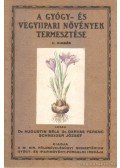 Dr. Augustin Béla,Dr. Darvas Ferenc,Schneider József - A gyógy-és vegyipari növények termesztése