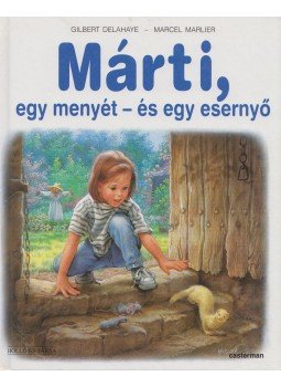 Delahaye, Gilbert, Marlier, Marcel - Márti, egy menyét és egy esernyő Delahaye, Gilbert, Marlier, Marcel - Márti, egy menyét és egy esernyő, Budapest 2001 antikvár könyv