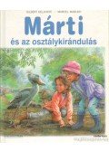 Delahaye, Gilbert,Marlier, Marcel - Márti, és az osztálykirándulás