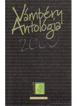 Kulcsár Ferenc - Vámbéry Antológia 2000 Kulcsár Ferenc - Vámbéry Antológia 2000, Dunaszerdahely 2000 antikvár könyv