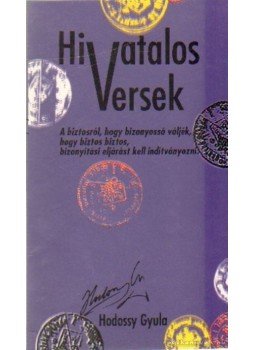 Hodossy Gyula - Hivatalos versek Hodossy Gyula - Hivatalos versek, Budapest 1993 antikvár könyv