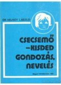 Dr. Velkey László - Csecsemő-kisdedgondozás, nevelés
