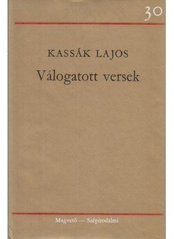 Kassák Lajos - Válogatott versek Kassák Lajos - Válogatott versek, Budapest 1975 antikvár könyv