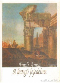Pardi Anna - A levegő fejedelme (dedikált) Pardi Anna - A levegő fejedelme (dedikált), 2000 antikvár könyv