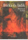 Hizsnyai Zoltán - Bárka és ladik (dedikált)