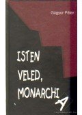 Gágyor Péter - Isten veled, Monarchia