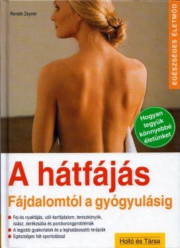 Zauner, Renate - A hátfájás Zauner, Renate - A hátfájás, Kaposvár 0 antikvár könyv