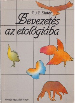 Slater, P. J. B. - Bevezetés az etológiába Slater, P. J. B. - Bevezetés az etológiába, Budapest 1987 antikvár könyv
