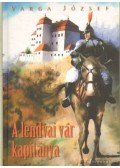 Varga József - A lendvai vár kapitánya (dedikált)