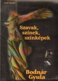 Bodnár Gyula - Szavak, színek, színképek