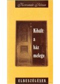 Kercsmár Rózsa - Kihűlt a ház melege