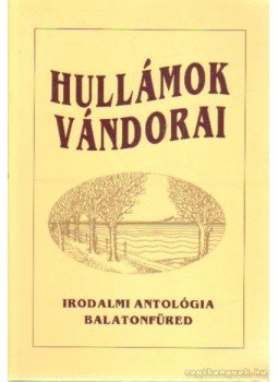 Kellei György - Hullámok vándorai Kellei György - Hullámok vándorai, Balatonfüred 1996 antikvár könyv