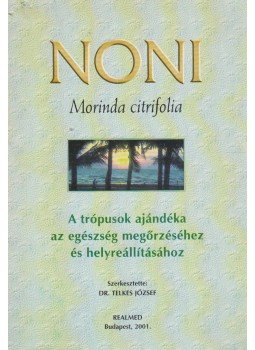Dr. Telkes József - Noni - Morinda citrifolia Dr. Telkes József - Noni - Morinda citrifolia, Budapest 2001 antikvár könyv