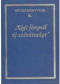 Kardos József,Laczkó András - Régi fénynél új szövétneket