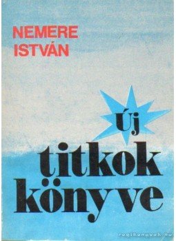 Nemere István - Új titkok könyve Nemere István - Új titkok könyve, Budapest 1987 antikvár könyv