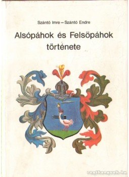Szántó Imre, Szántó Endre - Alsópáhok és Felsőpáhok története Szántó Imre, Szántó Endre - Alsópáhok és Felsőpáhok története, Alsópáhok 1990 antikvár könyv