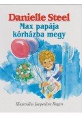 Danielle Steel - Max papája kórházba megy
