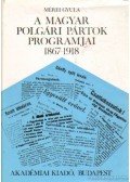 Mérei Gyula - A magyar polgári pártok programjai 1867-1918 (dedikált)